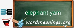 WordMeaning blackboard for elephant yam